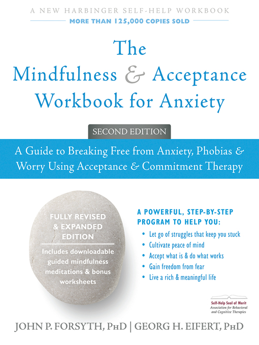 Title details for The Mindfulness and Acceptance Workbook for Anxiety by John P. Forsyth - Available